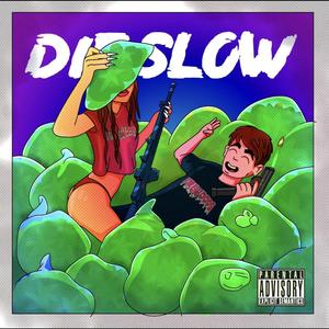 Die Slow (Explicit)