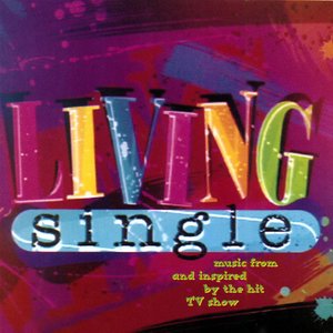 Living Single (Music From And Inspired By The Hit TV Show) [Explicit] (单身生活 电视剧原声带)