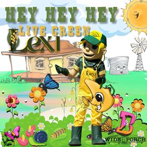Hey Hey Hey Live Green Lexi