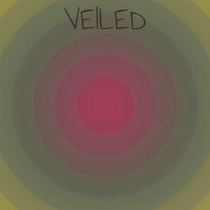 Veiled