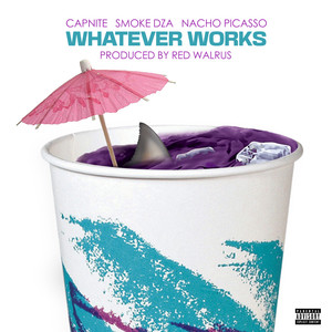 Whatever Works (feat. Smoke DZA) [Explicit]