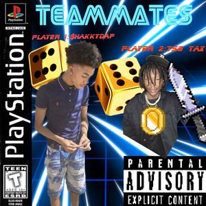 Teammates (feat. Tsg Tax) [Explicit]