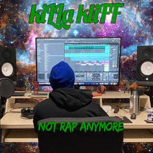 Not Rap Anymore (Explicit)