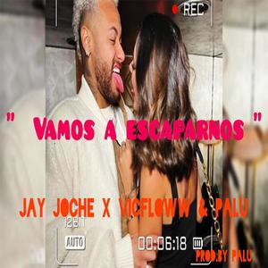 VAMOS A ESCAPARNOS (feat. Palu & Vicfloww) [Explicit]