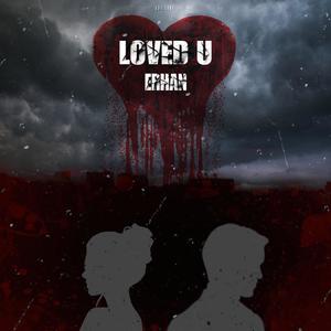 Loved U (Explicit)