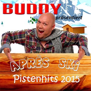 Buddy präsentiert: Après Ski Pistenhits 2015