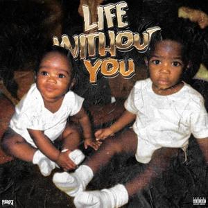 Life Without You (Explicit)