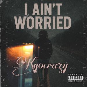 I Aint Worried (Explicit)