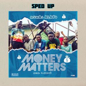 Money Matters (Sped Up)