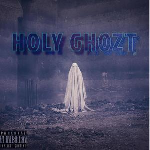 HOLY GHOZT (Explicit)