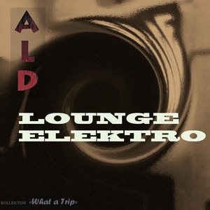 Lounge Elektro (Kollektion "What a Trip")