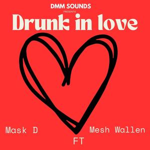 Drunk In Love (feat. Mesh Wallen)