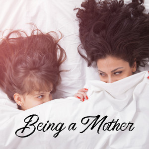 Being a Mother - Relaxing Music for Moments of Rest when Baby is Sleeping