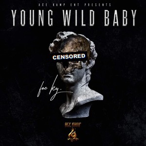 Young Wild Baby - EP (Explicit)