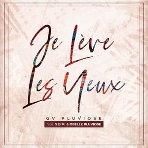 Je Lève Les Yeux (feat. S.B.M. & Obelle Pluviose)