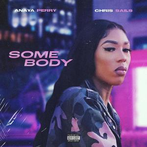 Somebody (feat. Chris Sails) (Explicit)