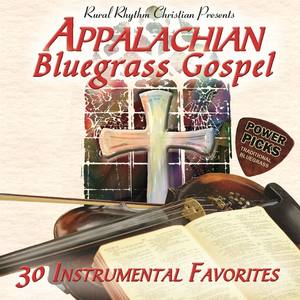 Appalachian Bluegrass Gospel – Power Picks: 30 Instrumental Favorites