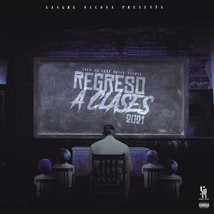 Regreso a Clases 2021 (feat. Yolo 13 & Erick Nicoya) [Explicit]