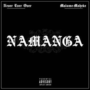 Namanga (feat. Malume-Msheke) [Explicit]