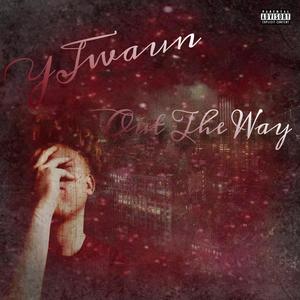 Out The Way (Explicit)