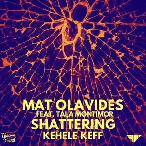 Mat Olavides - Shattering (Explicit)