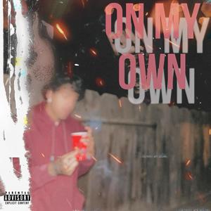 On My Own (Explicit)