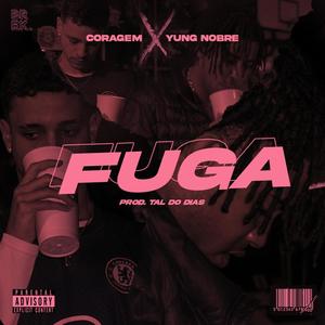 Fuga(feat. yung nobre, tal do dias & brek records) (Explicit)