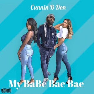 My Babe Bae Bae (Explicit)