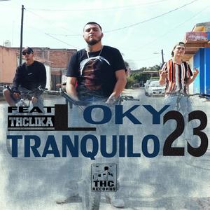 Tranquilo (feat. Loky 23) [Explicit]