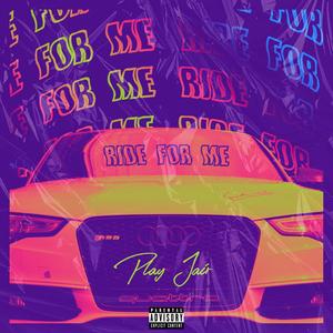 Ride For Me (Explicit)