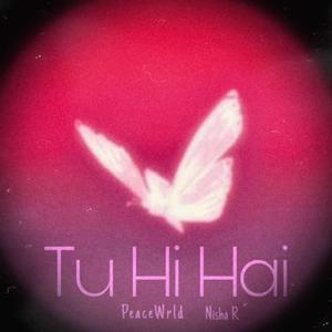 Tu hi hai - TULIP (feat. Nisha R)