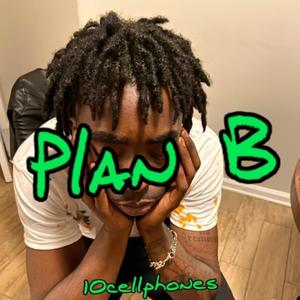 PLAN B (feat. 10cellphones) (Explicit)