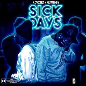 Sick days (feat. Zaymoney) (Explicit)