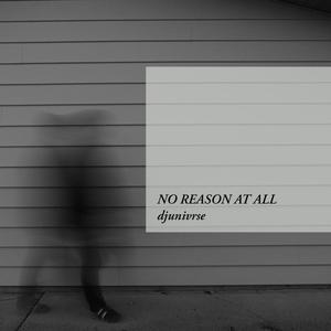 No Reason at All