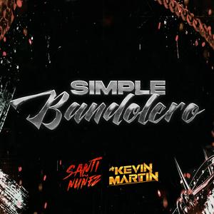 SIMPLE BANDOLERO (LATIN TECH) (feat. SANTI NUÑEZ DJ) [Radio Edit]