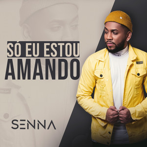 Senna - Só Eu Estou Amando