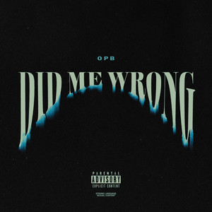 Did Me Wrong (Explicit)