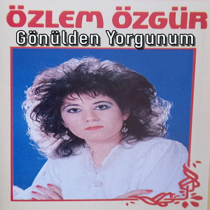 Gönülden Yorgunum