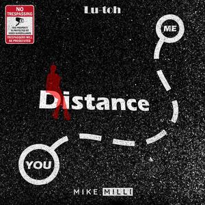 Mike Milli ZA - DISTANCE (feat. Lutoh)