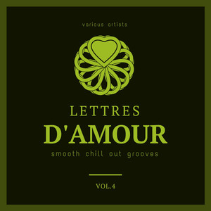 Lettres d'amour (Smooth Chill Out Grooves), Vol. 4
