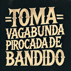 TOMA VAGABUNDA PIROCADA DE BANDIDO (Explicit)
