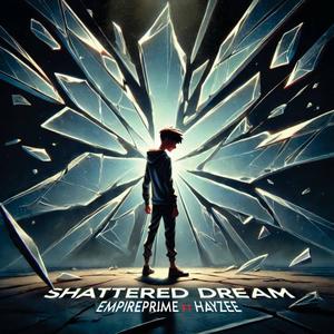 Shattered dream (feat. Hayzee)