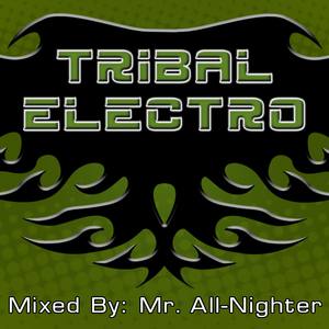 Tribal Electro (The Best Collection Of Tribal & Electro House Anthems)