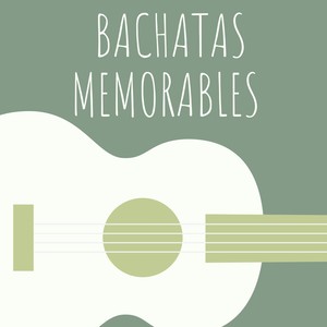 Bachatas memorables