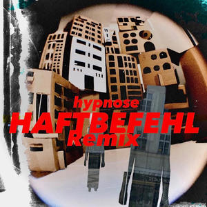 HYPNOSE HAFTBEFEHL REMIX (Explicit)