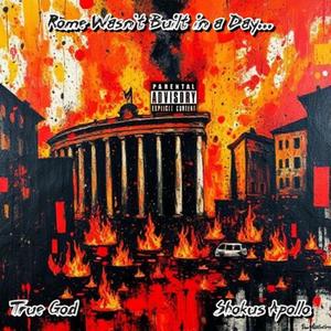 Rome Wasn't Built In A Day (Explicit)