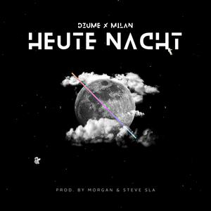 Heute Nacht (feat. milan) (Explicit)