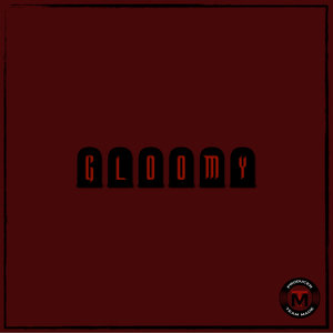 GLOOMY (黯然)