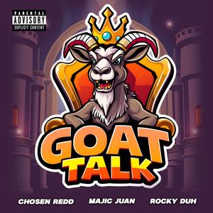 Goat Talk (feat. Majic Juan AyeeDoe & Rocky Duh) (Explicit)