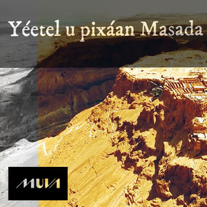 Yéetel u pixáan Masada